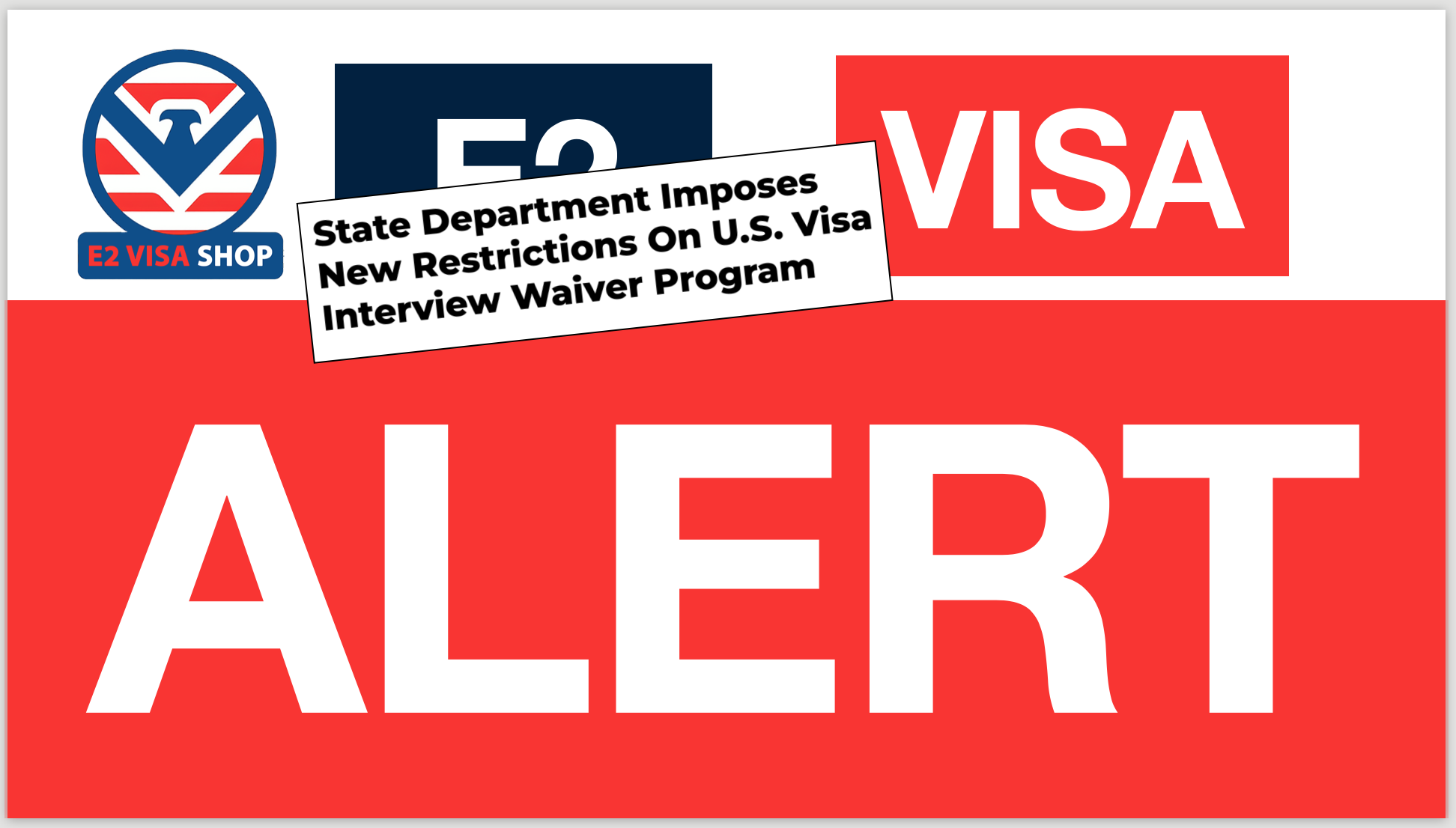 https://e2visashop.com/state-department-imposes-new-restrictions-on-u-s-visa-interview-waiver-program/